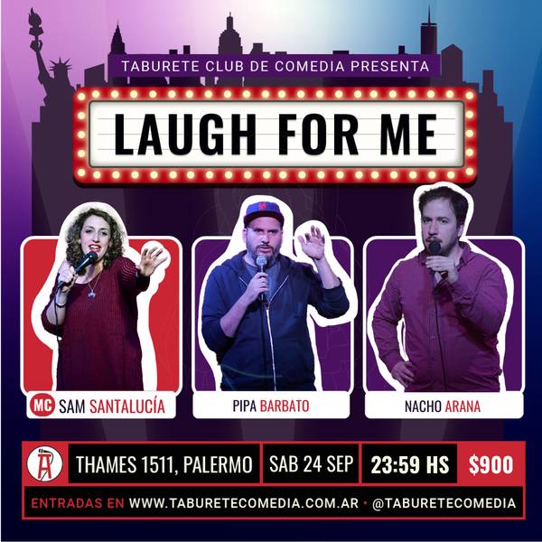 Laugh For Me - Stand Up en Palermo - Sábado 24 de Septiembre 23:59hs