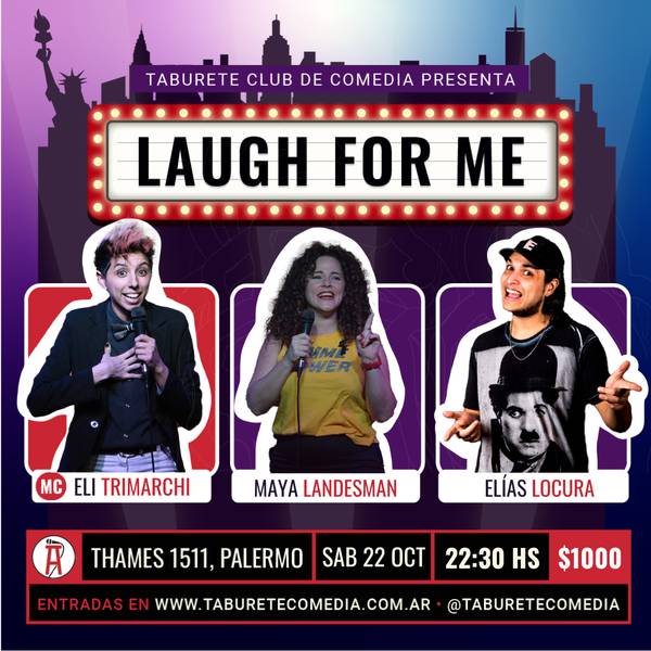 Laugh For Me - Stand Up en Palermo - Sábado 22 de Octubre 22:30hs