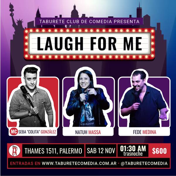 Laugh For Me - Stand Up en Palermo - Sábado 12 de Noviembre 01:30am (Trasnoche)