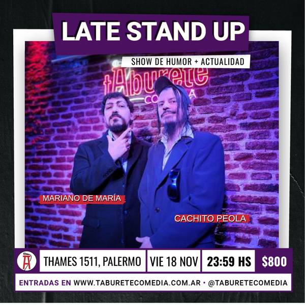 Late Stand Up - Humor y Actualidad - Viernes 18 de Noviembre 23:59hs