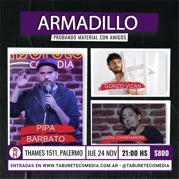Armadillo - Ciclo de Stand Up - Jueves 24 de Noviembre 21:00hs