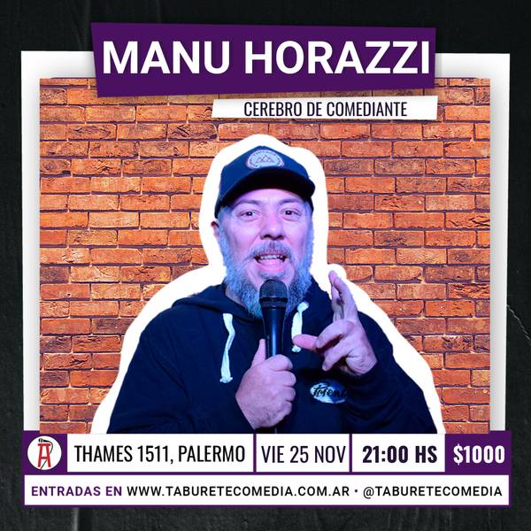 Manu Horazzi en Taburete Comedia - Viernes 25 de Noviembre 21:00hs