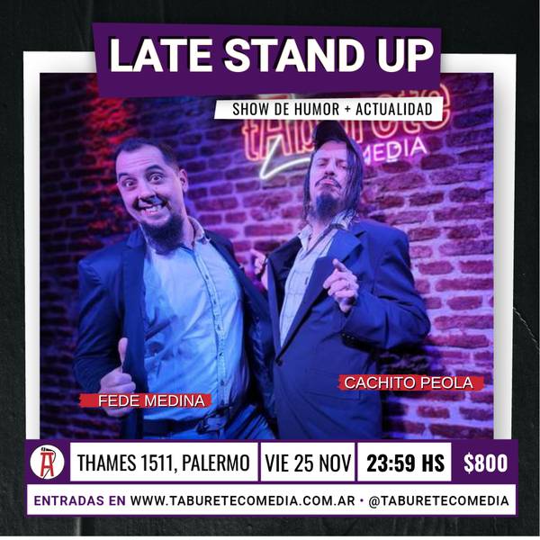 Late Stand Up - Humor y Actualidad - Viernes 25 de Noviembre