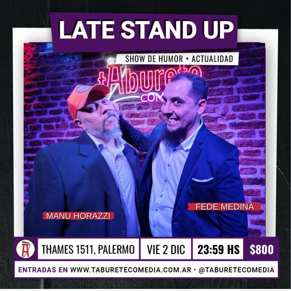 Late Stand Up - Humor y Actualidad - Viernes 2 de Diciembre 23:59hs