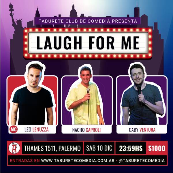 Laugh For Me - Stand Up en Palermo - Sábado 10 de Diciembre 23:59hs