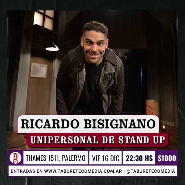 Ricardo Bisignano en Taburete Comedia - Viernes 16 de Diciembre 22:30hs