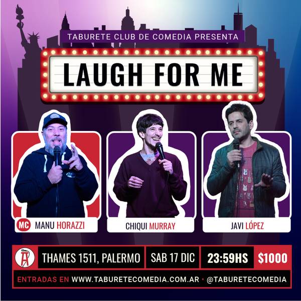 Laugh For Me - Stand Up en Palermo - Sábado 17 de Diciembre 23:59hs