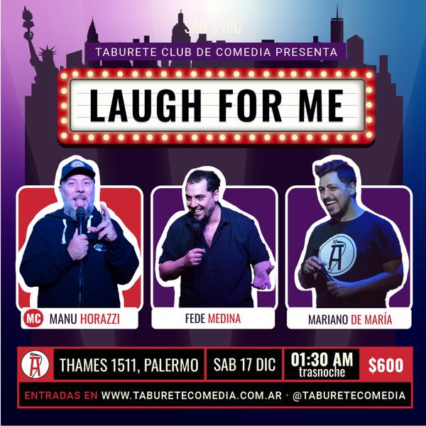 Laugh For Me - Stand Up en Palermo - Sábado 17 de Diciembre 01:30am (Trasnoche)
