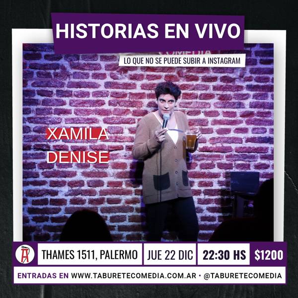 Xamila Denise - Historias en Vivo - Jueves 22 de Diciembre 22:30hs