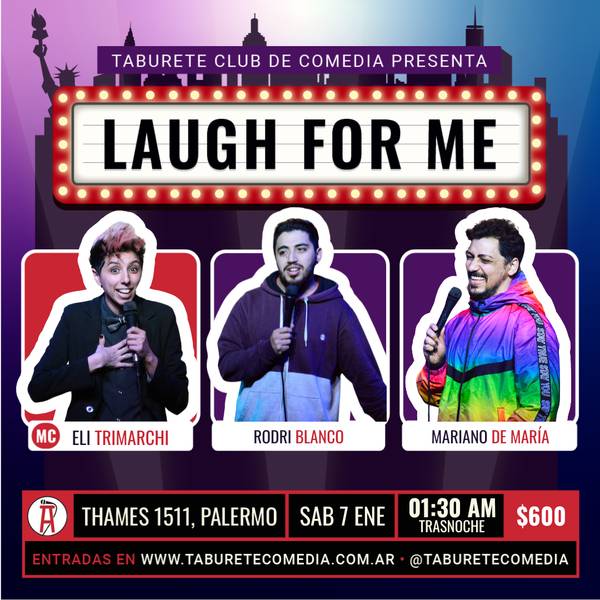 Laugh For Me - Stand Up en Palermo - Sábado 7 de Enero 01:30am (Trasnoche)