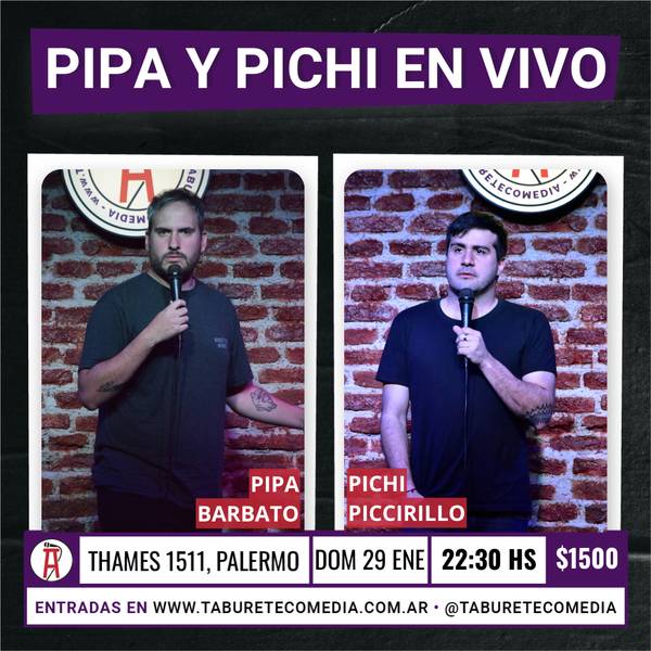 Pipa y Pichi en Taburete Comedia - Domingo 29 de Enero