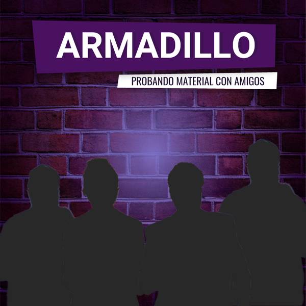 Armadillo - Ciclo de Stand Up - Jueves 1 de Diciembre